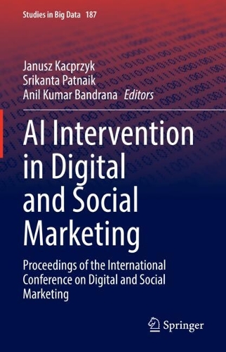  AI Intervention in Digital and Social Marketing: Proceedings of the International Conference on Digital and Social...