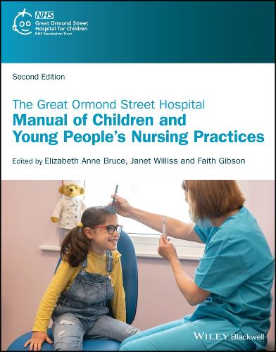 Great Ormond Street Hospital Manual of Children and Young People's Nursing Practices, The