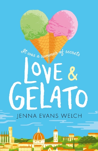 Love & Gelato: The bestselling YA summer romance - a perfect holiday read and a major Netflix film